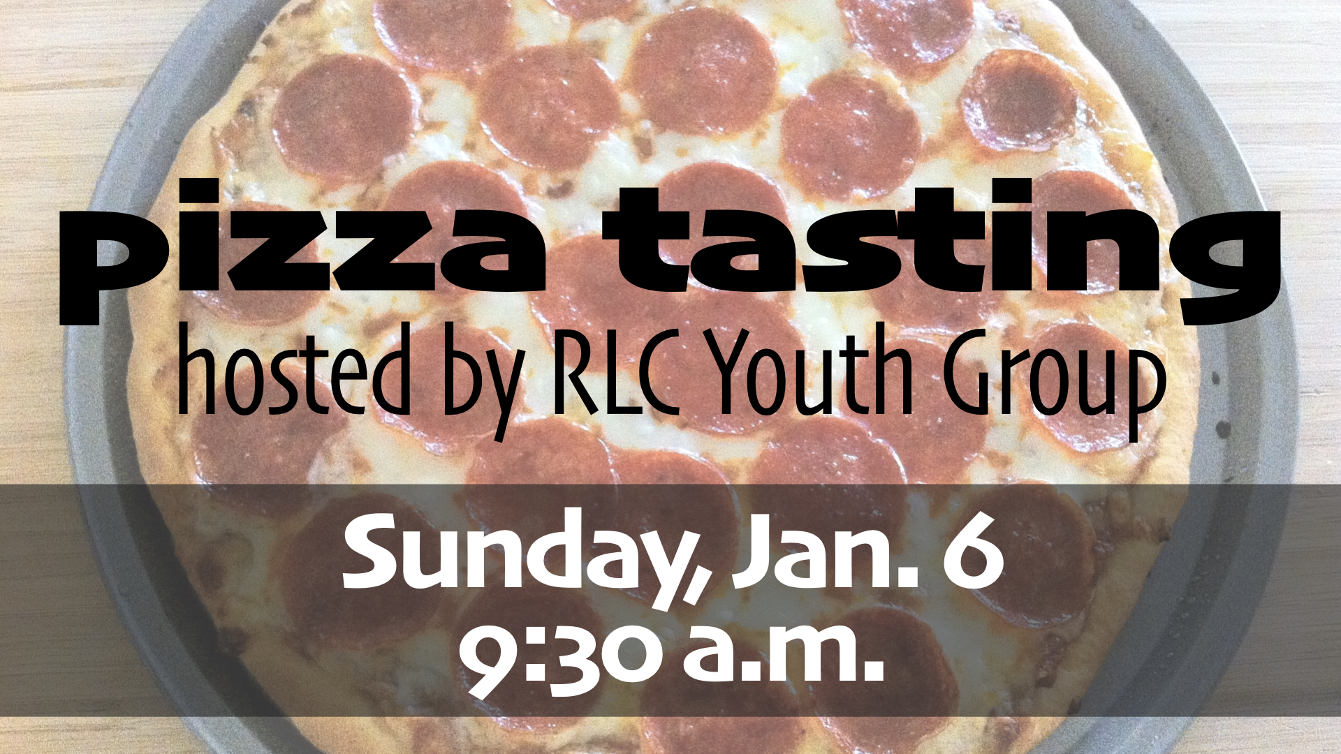 Pizza Tasting hosted by RLC Youth Group