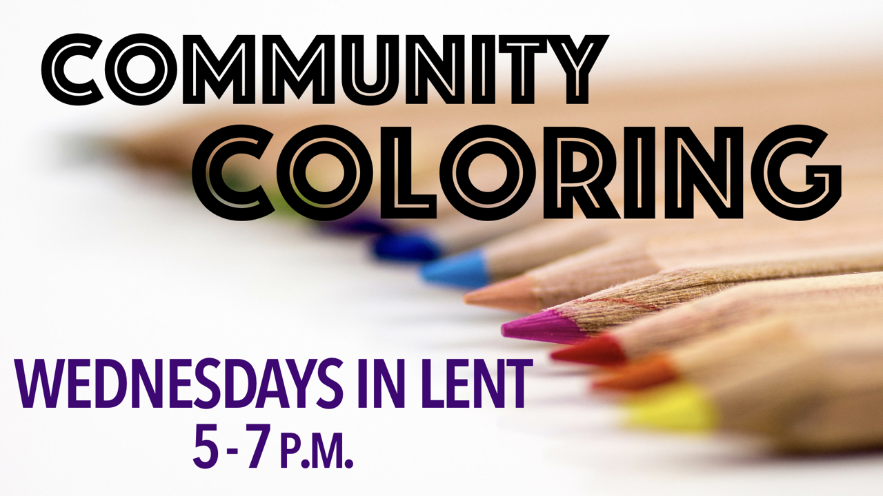 Community Coloring during Wednesdays in Lent from 5-7 p.m.