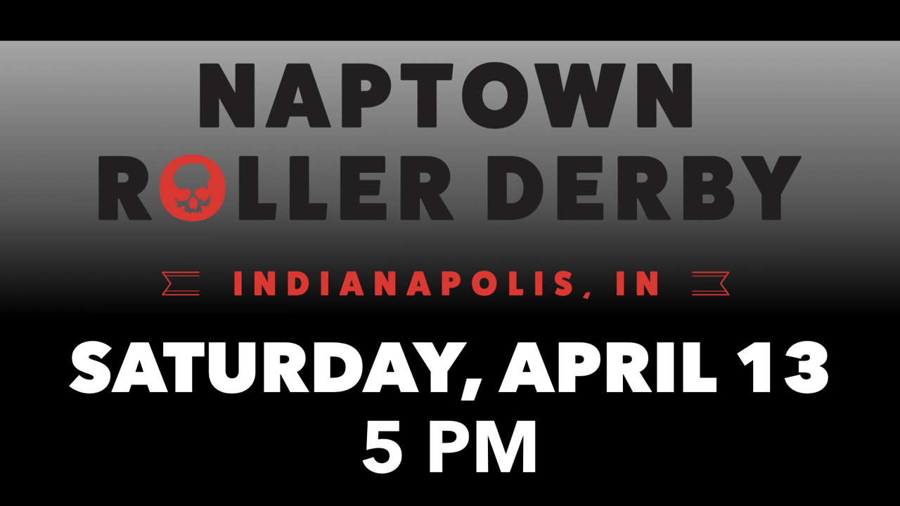 RLC Goes to Naptown Roller Derby Saturday, April 13 at 5 p.m.