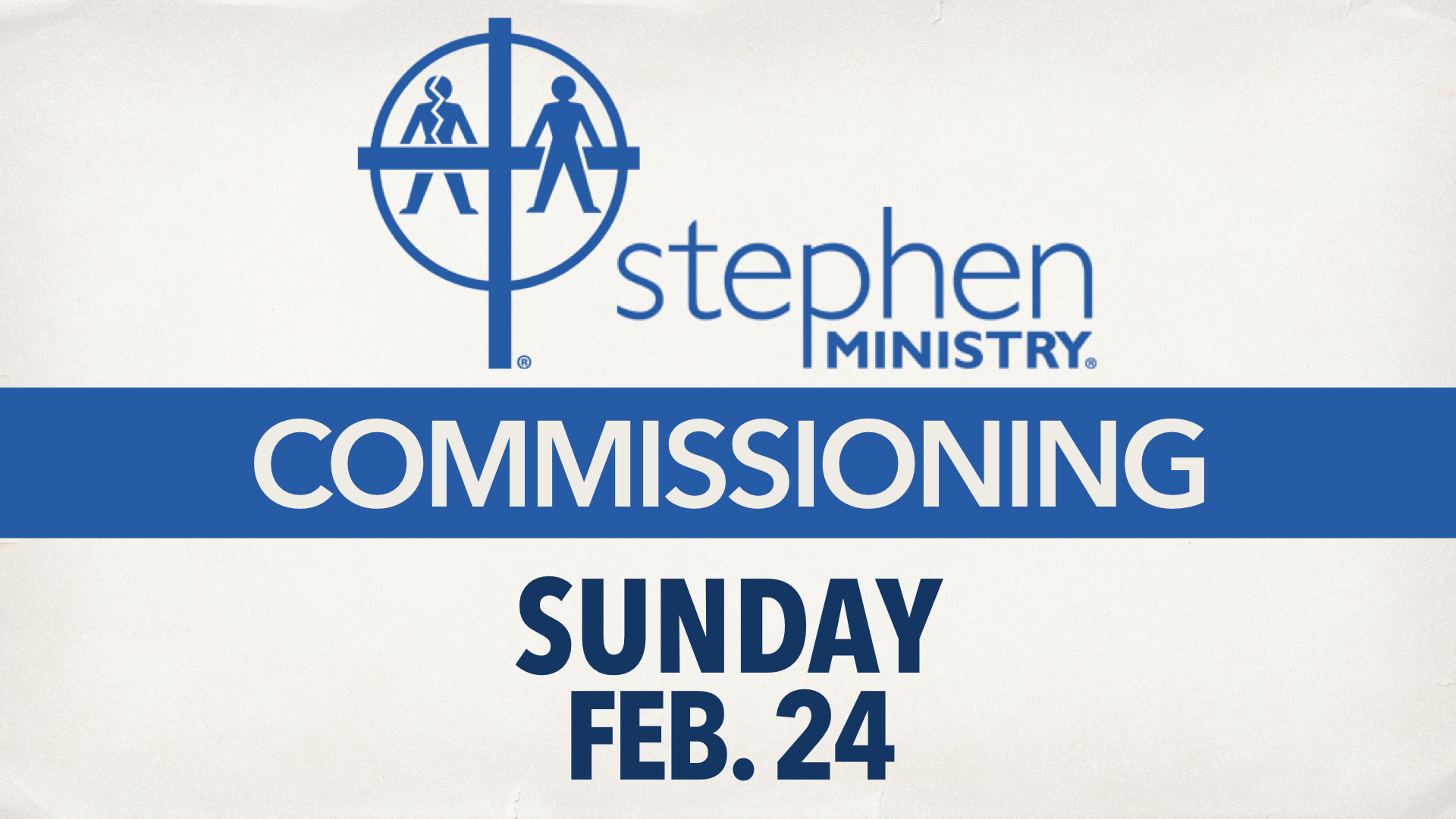 Stephen Ministry Leaders Commissioning Sunday, Feb. 24