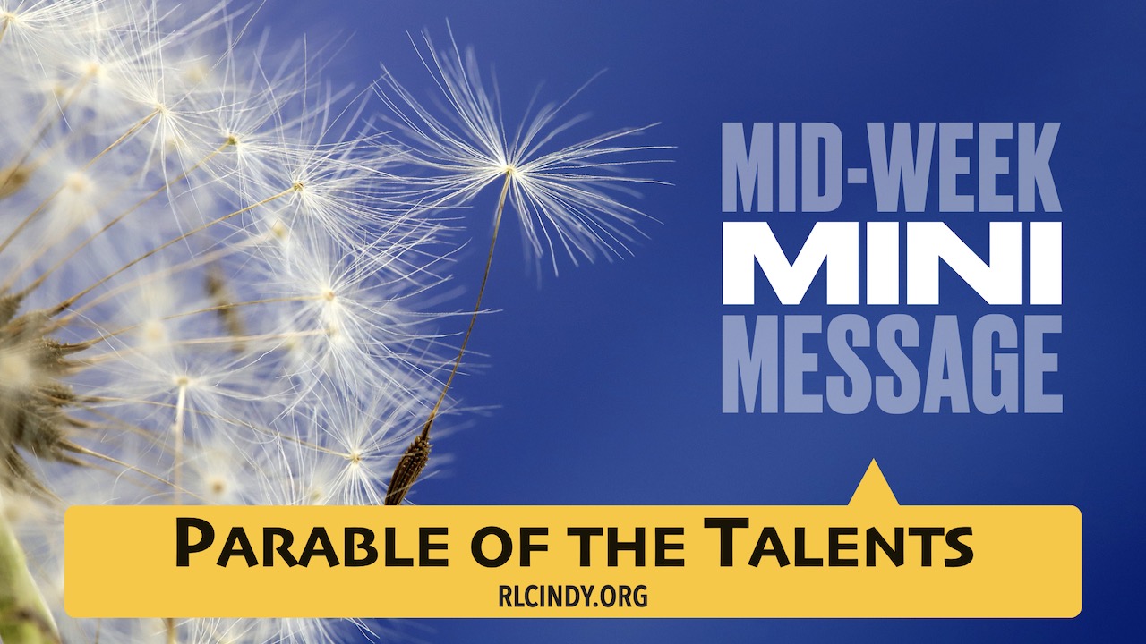 Mid-week Mini Message for RLC Kids: Parable of the Talents