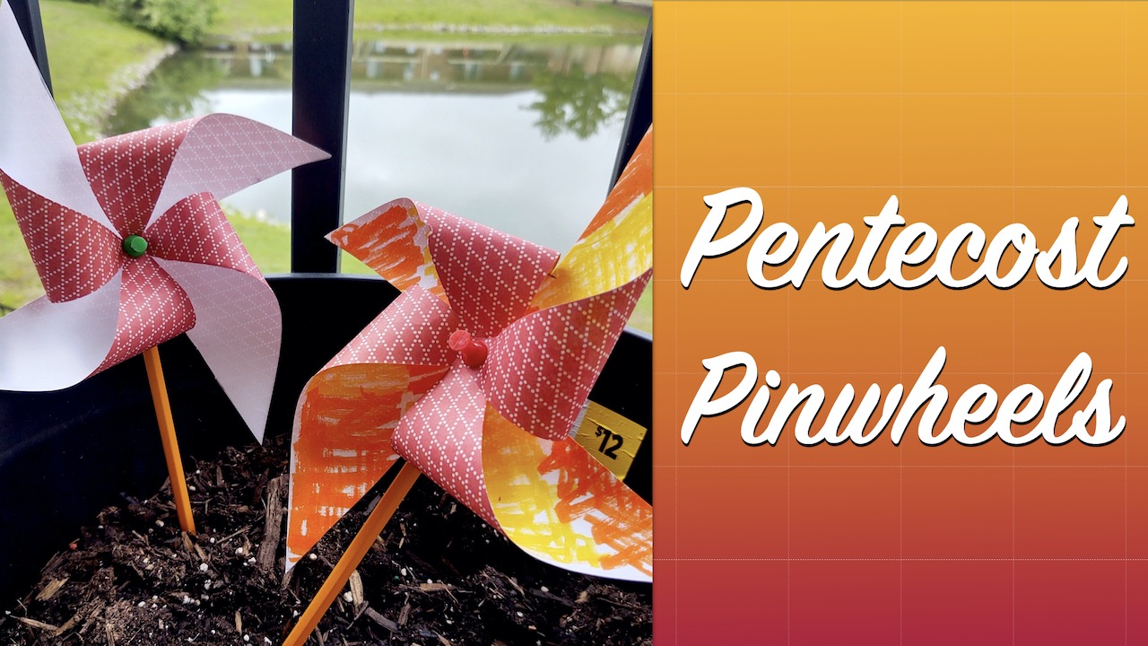 Pinwheels for Pentecost Craft