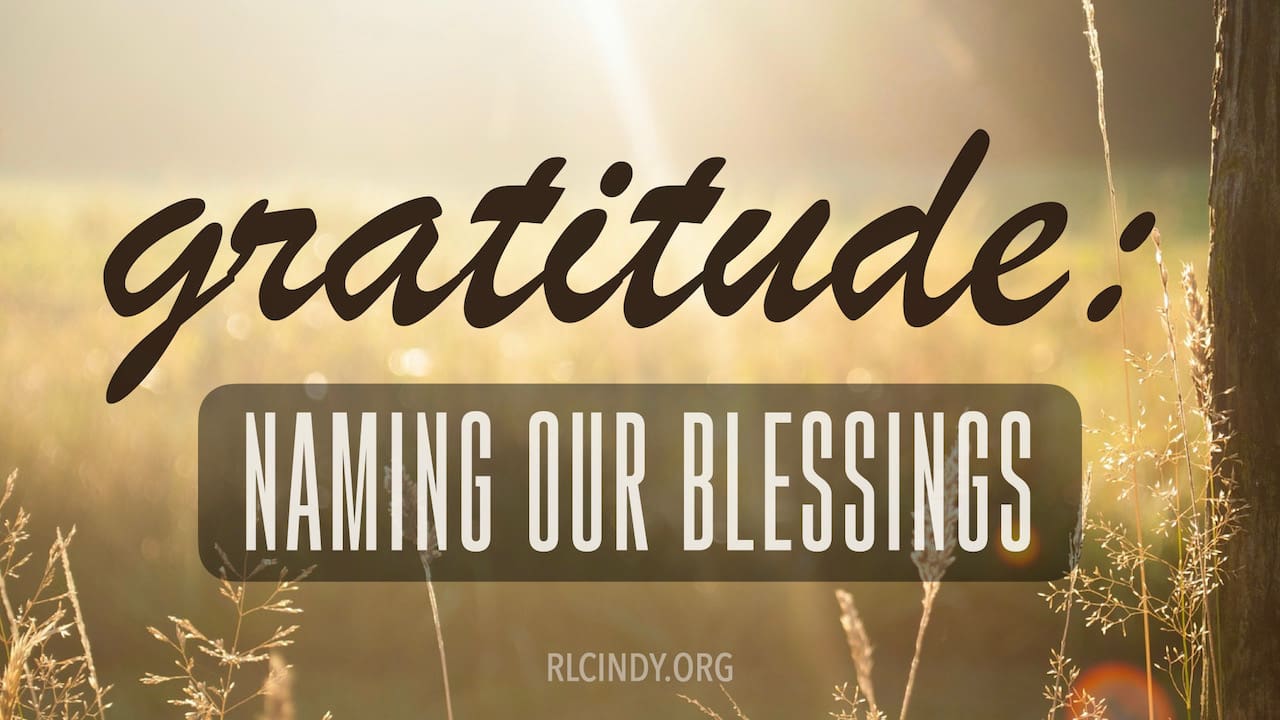 Gratitude: Naming Our Blessings