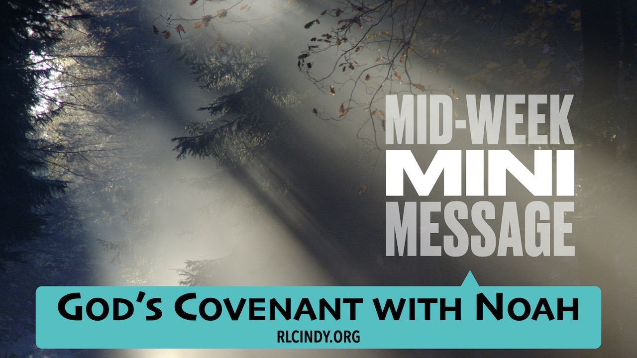 Mid-Week Mini Message God's Covenant with Noah