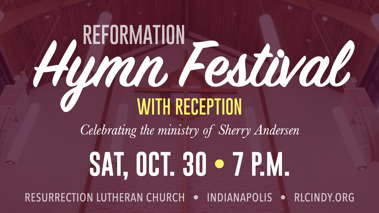 RLC Reformation Hymn Festival with Reception Celebrating the Ministry of Sherry Andersen on Saturday, Oct. 30 at 7 p.m.