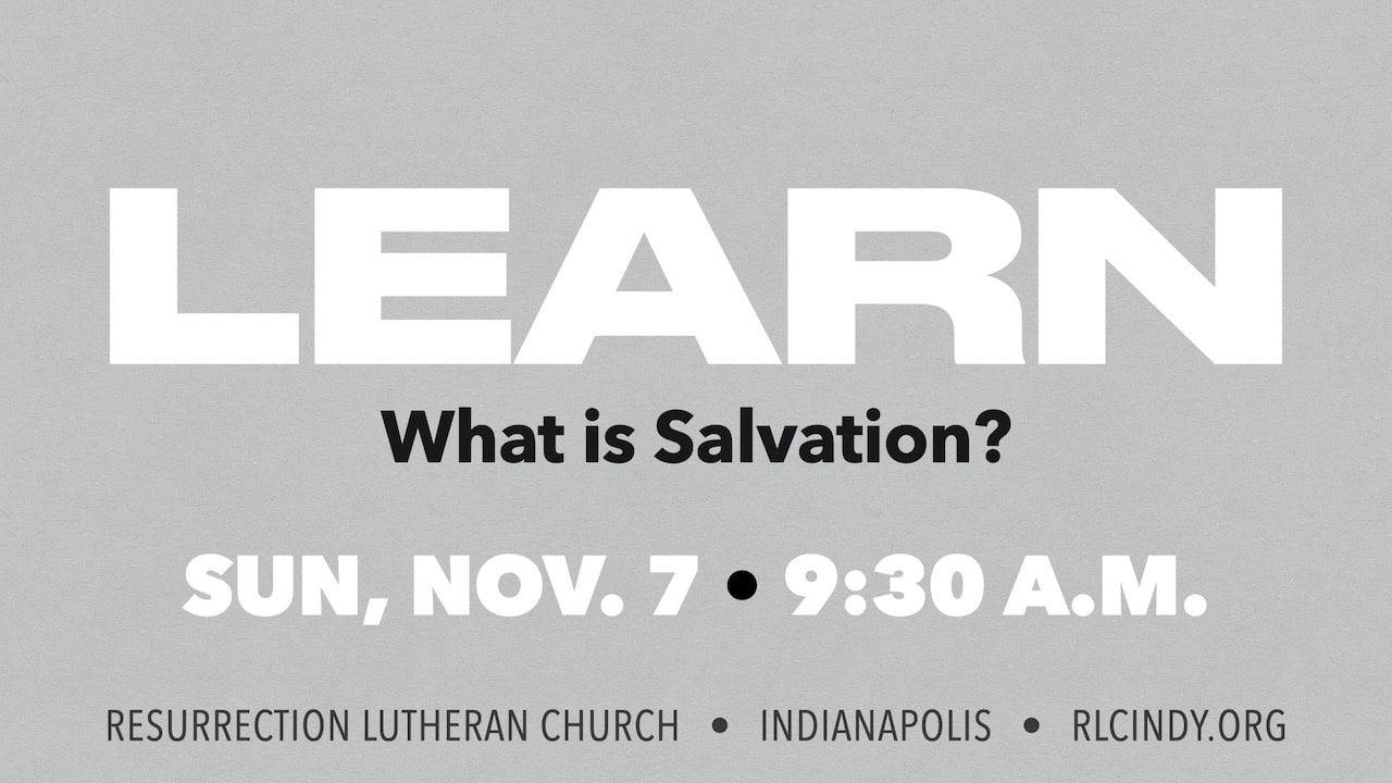Learn: What is Salvation? on Sunday, Nov. 7 at 9:30 a.m.