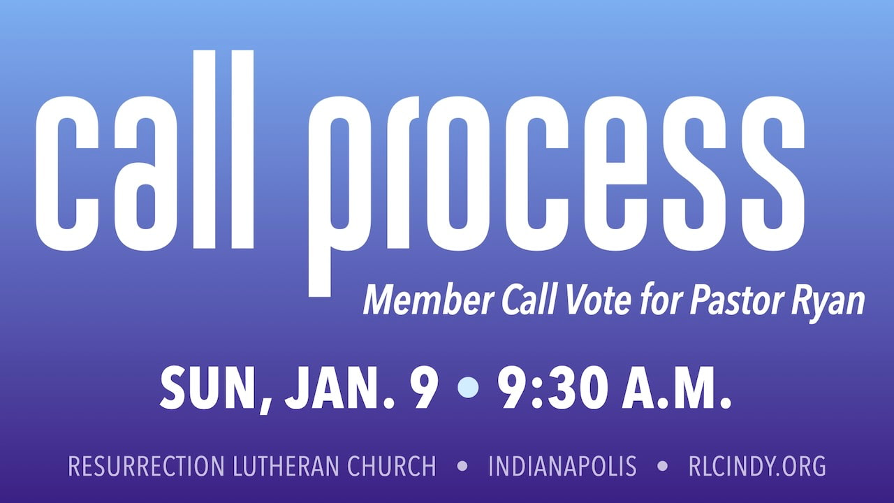 RLC Call Process: Member Call Vote for Pastor Ryan on Sunday, Jan. 9 at 9:30 a.m.