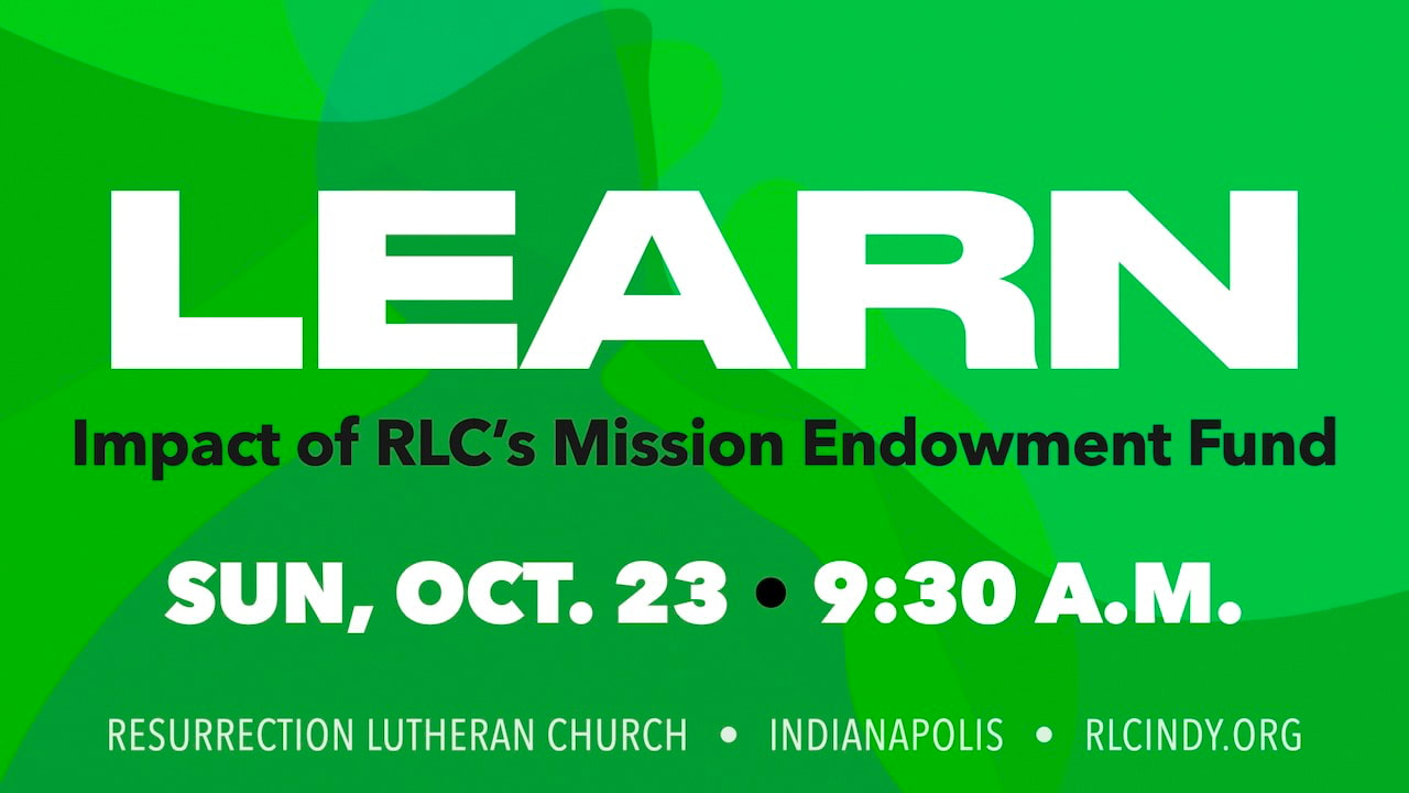 Learn about the impact of RLC's Mission Endowment Fund during Learning Hour on Sunday, Oct. 23 at 9:30 a.m.