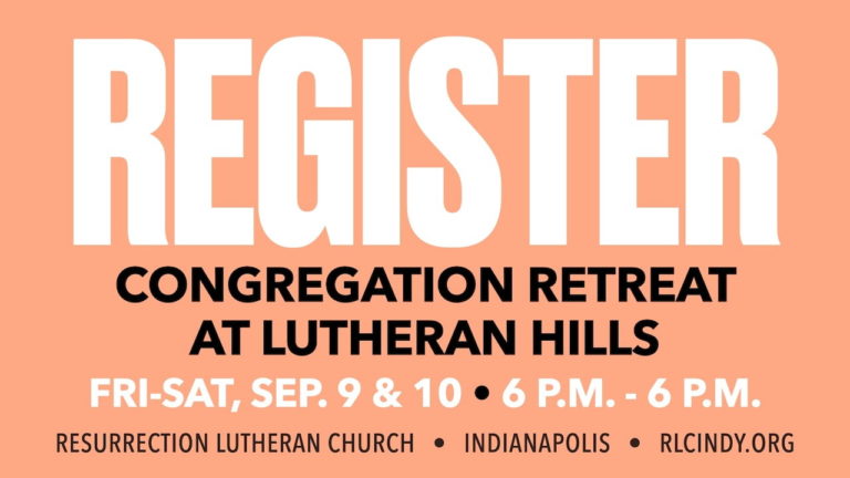 Register for the Resurrection Lutheran Church Congregation Retreat at Lutheran Hills, Friday-Saturday, Sep. 9-10 from 6 p.m. to 6 p.m.