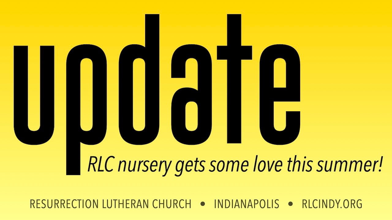 Resurrection Lutheran Church Nursery Gets Some Love This Summer!
