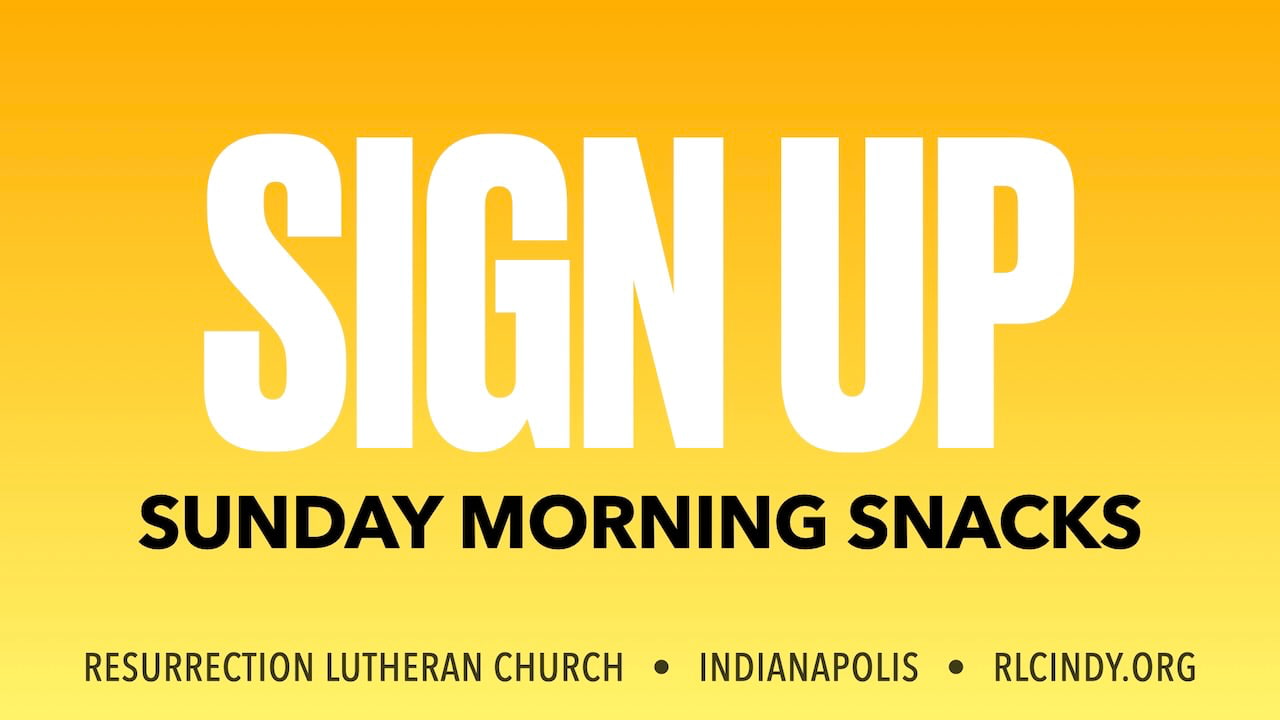 Sign-up to help with Sunday Morning Snacks at Resurrection Lutheran Church