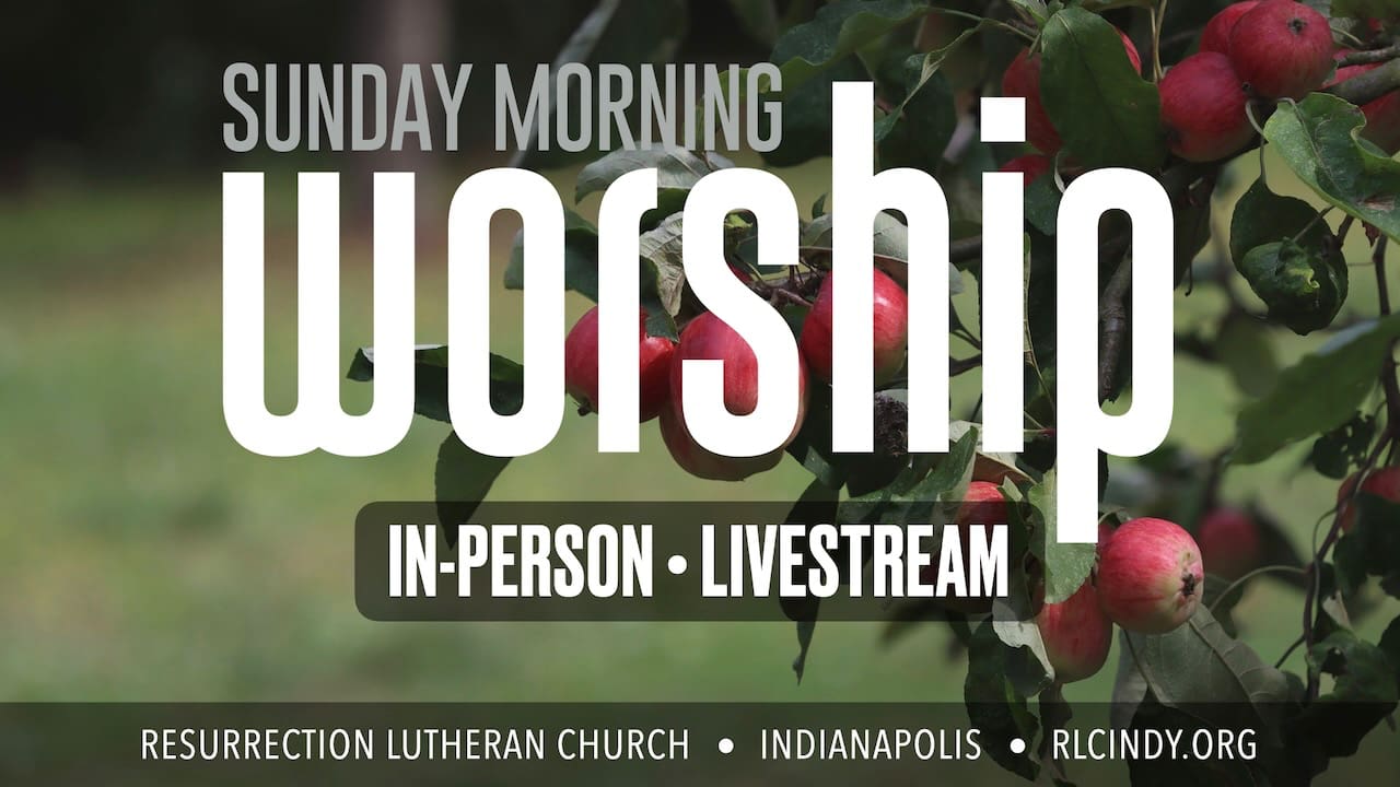 In-Person Sunday Morning Worship and Livestream at Resurrection Lutheran Church in Indianapolis