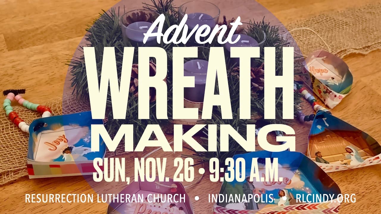 Advent Wreath Making on Sunday, Nov. 26 at 9:30 a.m. at Resurrection Lutheran Church in Indianapolis