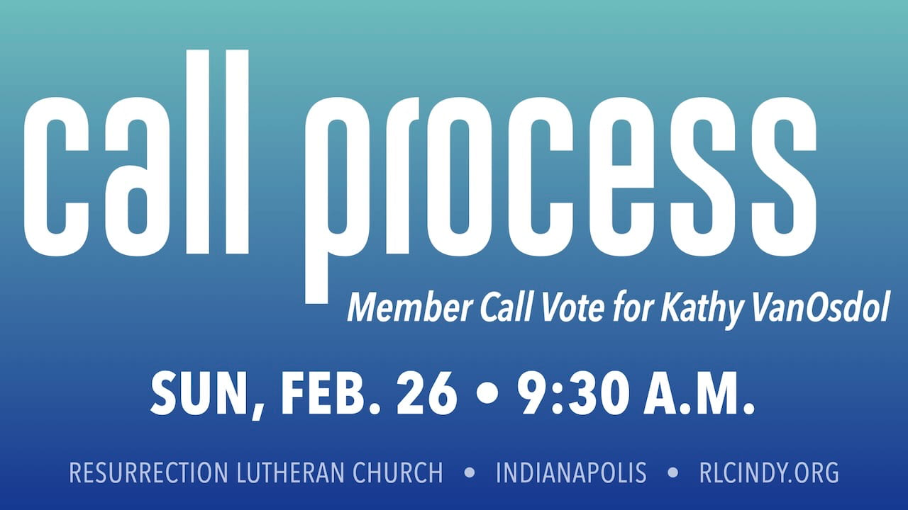 Resurrection Lutheran Church Member Call Vote for Kathy VanOsdol for Associate Pastor on Sunday, Feb. 26 at 9:30 a.m.
