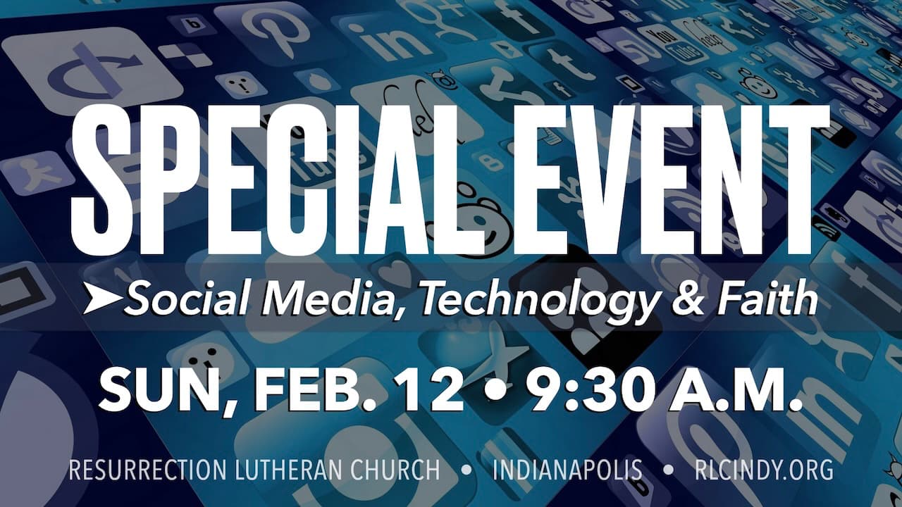 Special Event on Social Media, Technology, & Faith on Sunday, Feb. 12 at 9:30 a.m. at Resurrection Lutheran Church