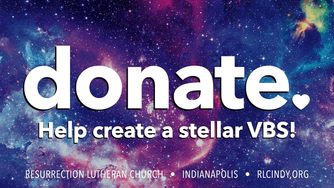 Donate items to help create a Stellar VBS at Resurrection Lutheran Church in Indianapolis