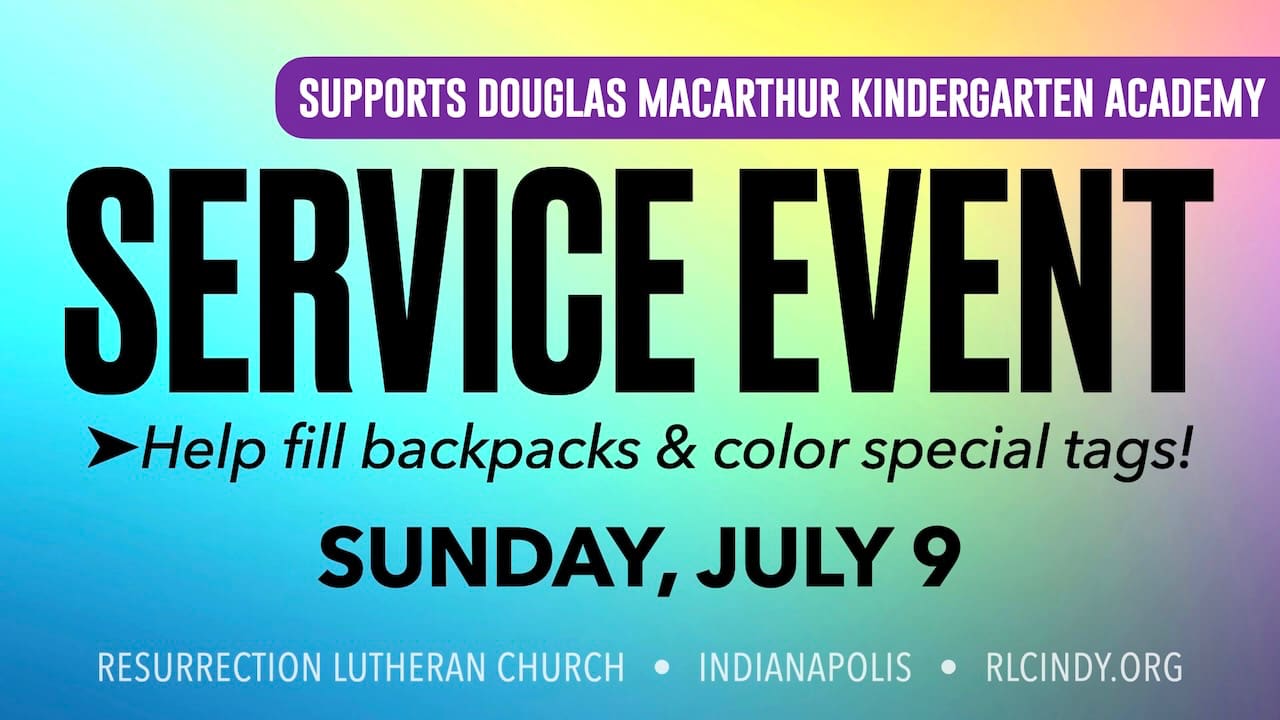 Help fill backpack and color special tags to support Douglas MacArthur Kindergarten Academy on Sunday, July 9 at Resurrection Lutheran Church in Indianapolis