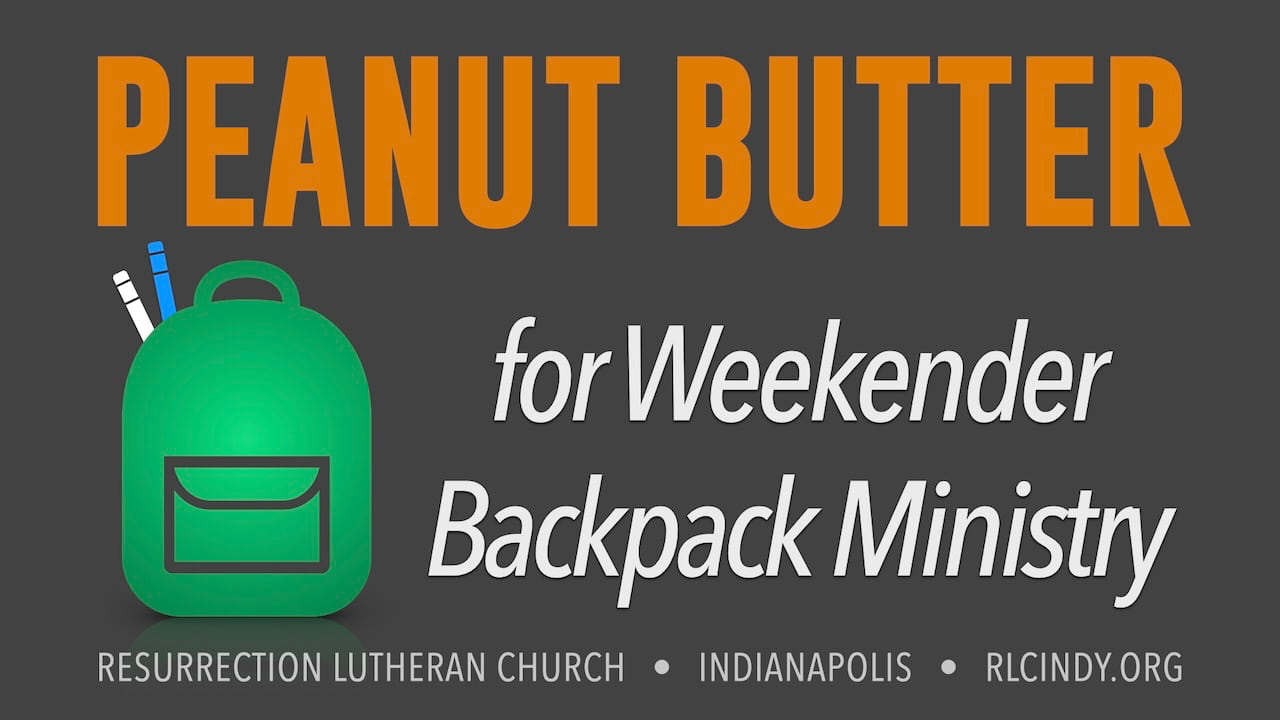 Peanut Butter Drive for Weekender Backpack Ministry at Resurrection Lutheran Church in Indianapolis