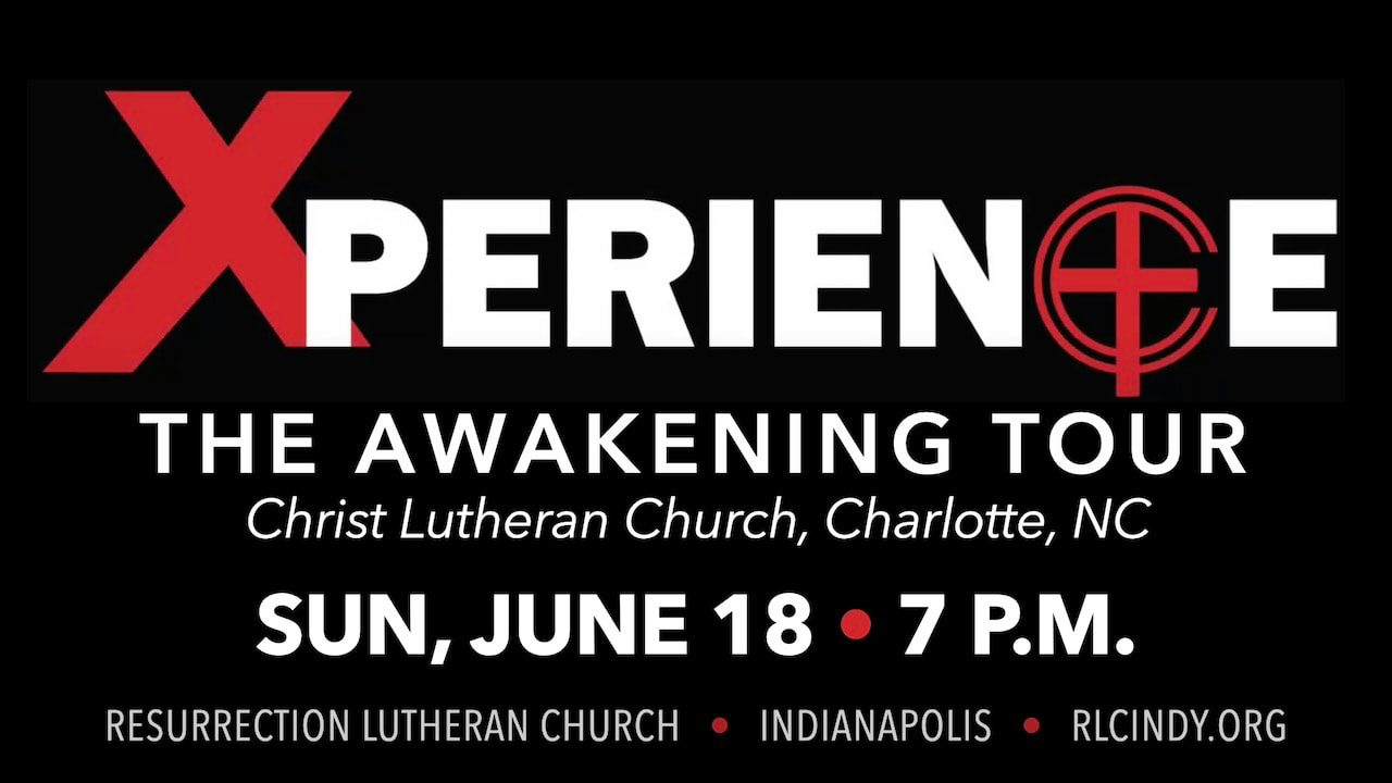 Xperience - The Awakening Tour ensemble group from Christ Lutheran Church, Charlotte, NC performing at Resurrection Lutheran Church in Indianapolis on Sunday, June 18 at 7 p.m.