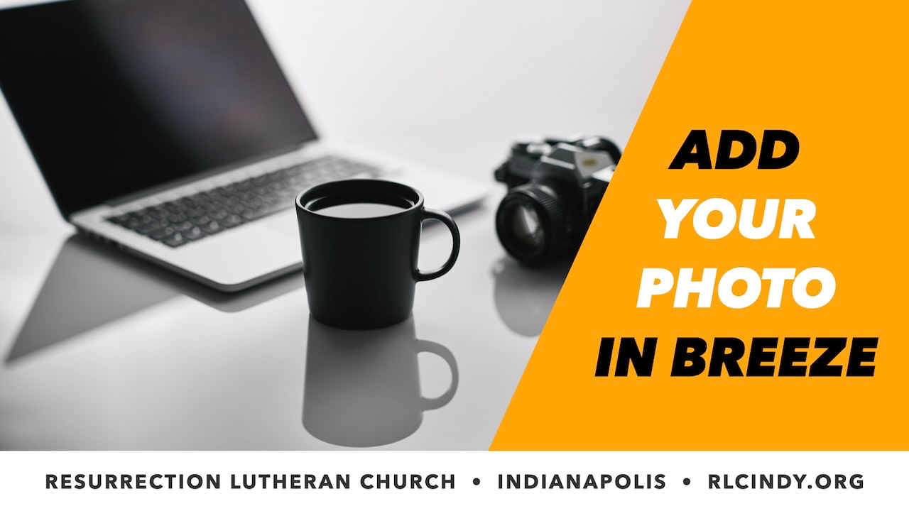 Add your photo in Breeze for Resurrection Lutheran Church
