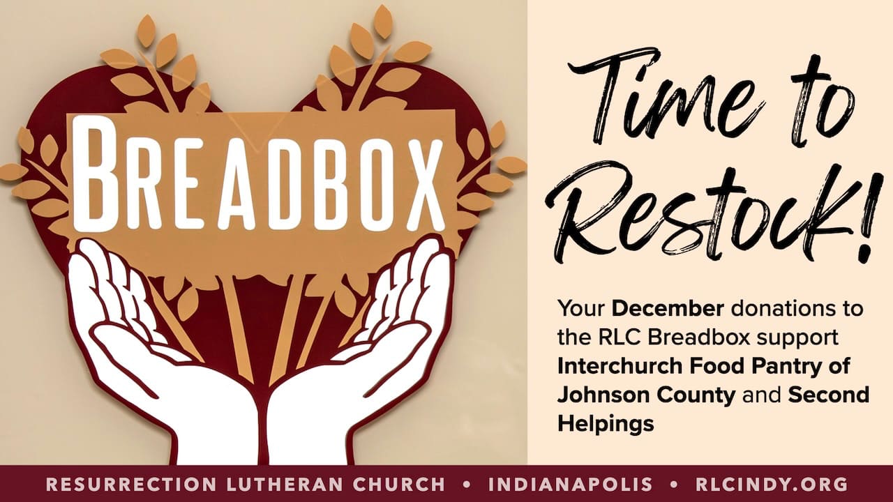 Time to restock the Resurrection Lutheran Church Breadbox this December to support Interchurch Food Pantry of Johnson County and Second Helpings