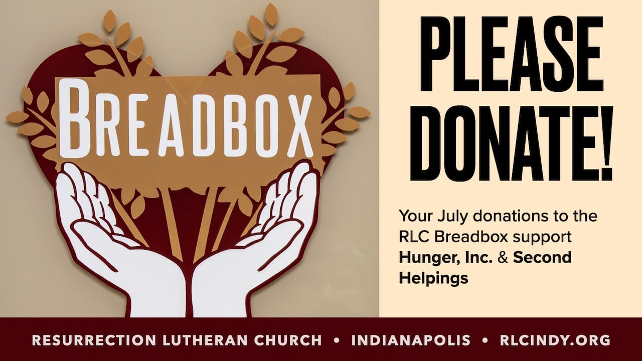 Time to restock the Resurrection Lutheran Church Breadbox this July to support Hunger, Inc. and Second Helpings