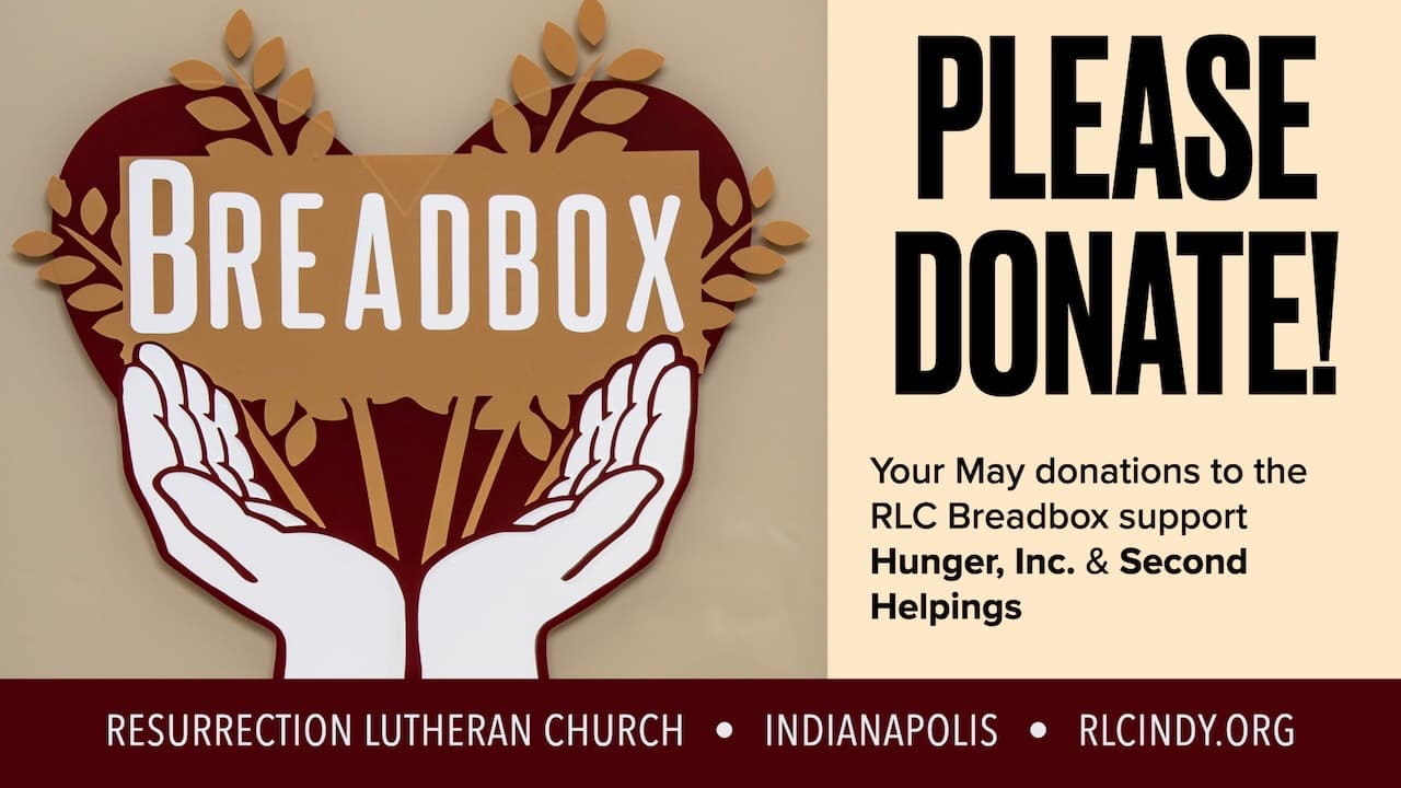 Time to restock the Resurrection Lutheran Church Breadbox this May to support Hunger, Inc. and Second Helpings