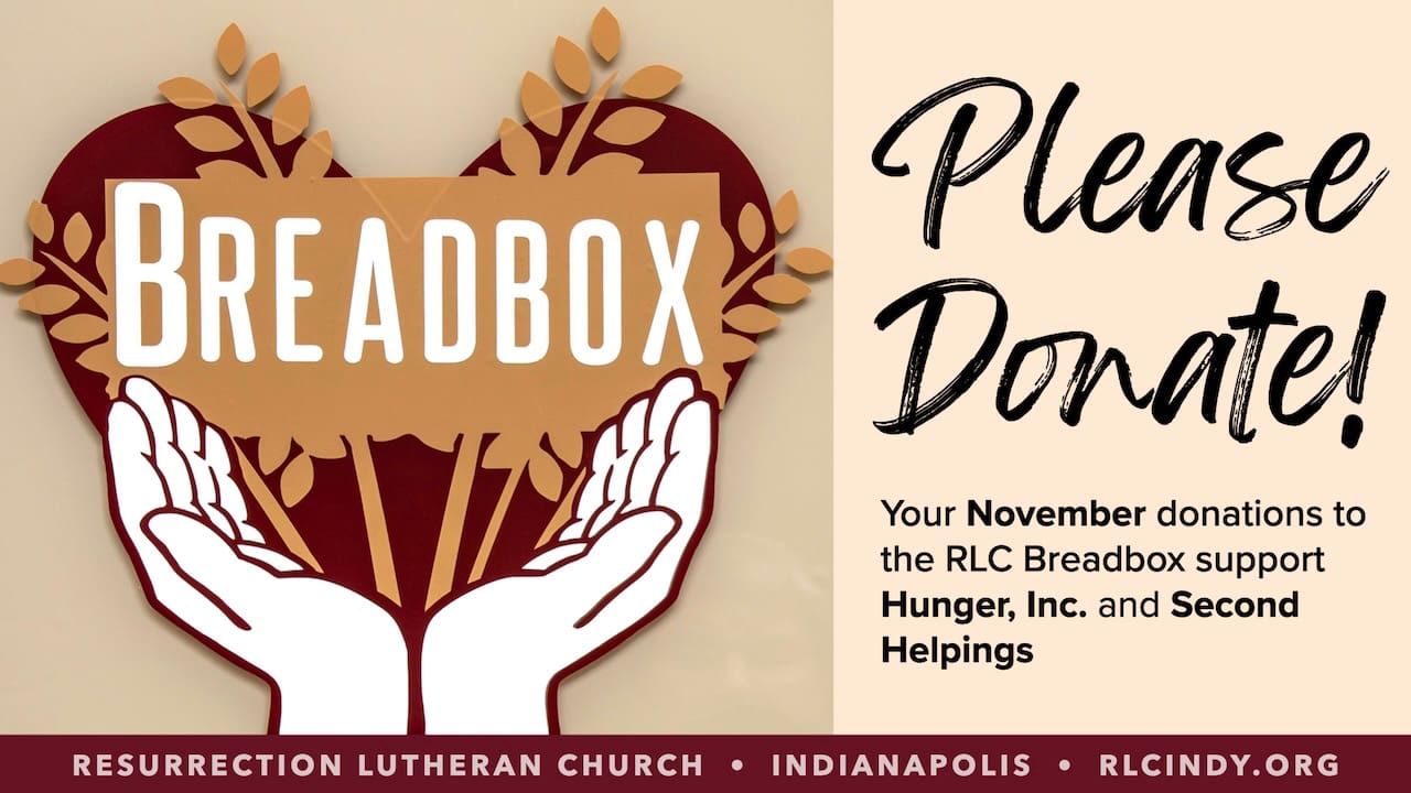 Time to restock the Resurrection Lutheran Church Breadbox this November to support Hunger, Inc. and Second Helpings