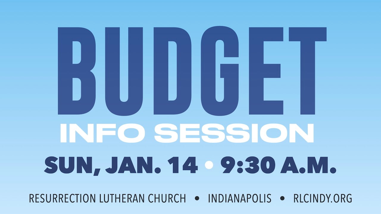 Resurrection Lutheran Church Budget Info Session on Sunday, Jan. 14 at 9:30 a.m.