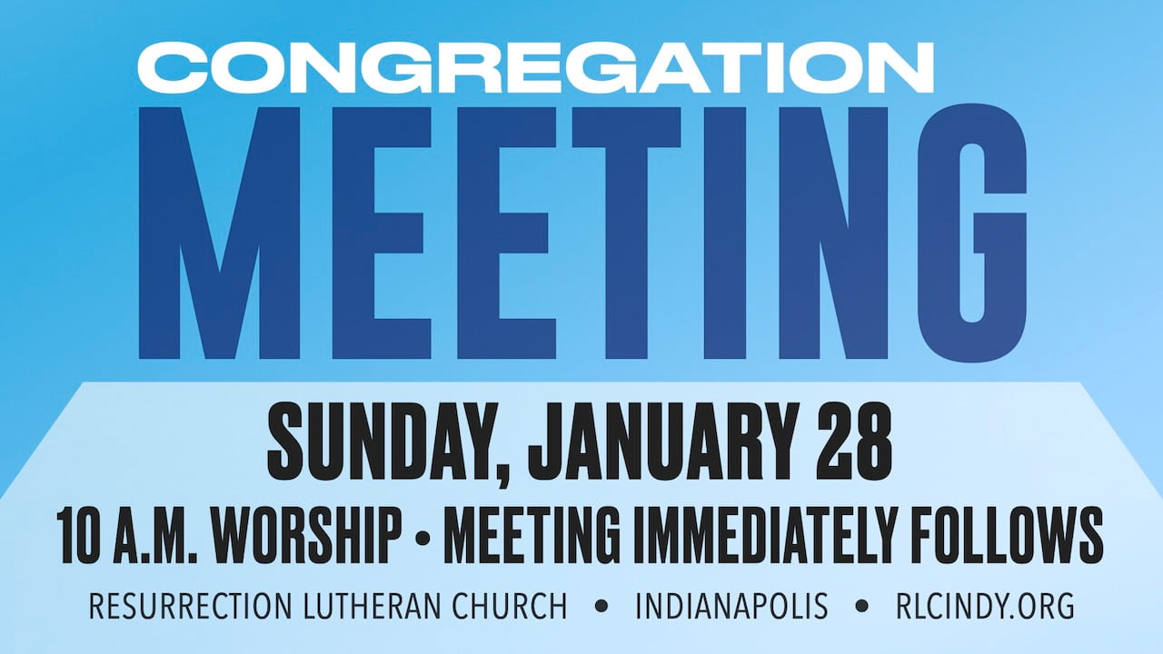 Resurrection Lutheran Church Congregation Meeting on Sunday, Jan. 28 immediately following 10 a.m. worship