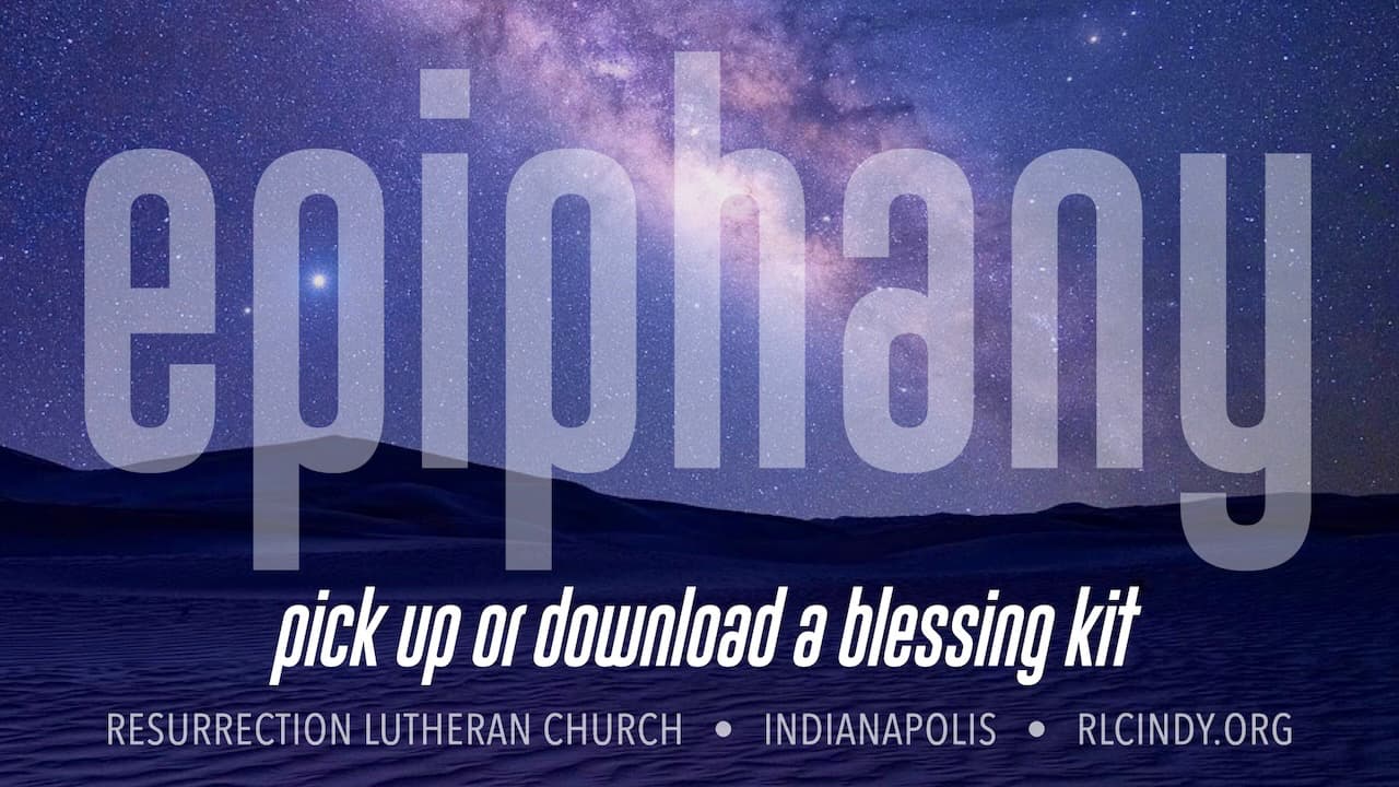 Pick up for download a Epiphany blessing kit from Resurrection Lutheran Church
