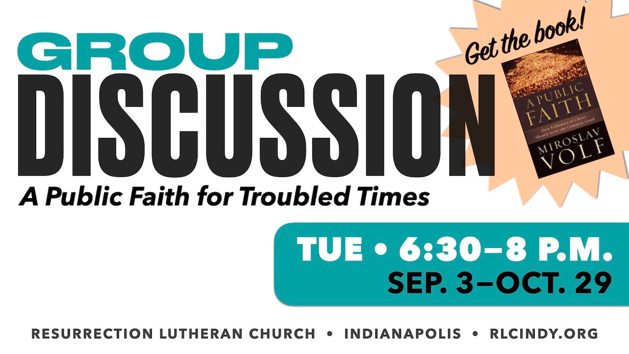 Get the Book for A Public Faith for Troubled Times Group Discussion at Resurrection Lutheran Church on Tuesdays, 6:30-8 p.m. from Sep. 3 through Oct. 29