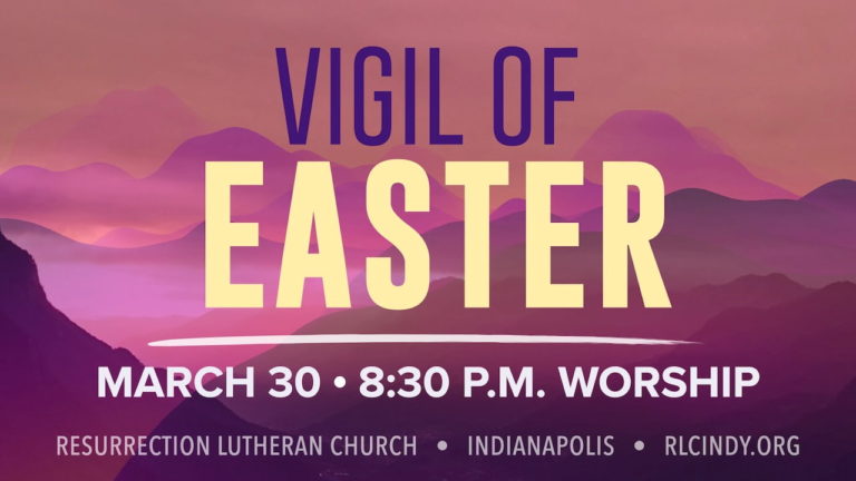 Vigil of Easter with Resurrection Lutheran Church on Saturday, March 30 with worship at 8:30 p.m.