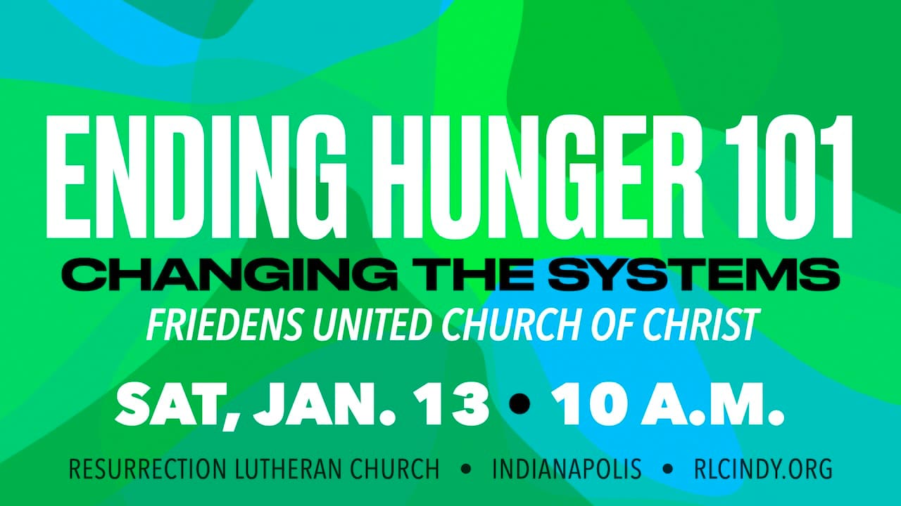 Ending Hunger 101: Changing the Systems on Saturday, Jan. 13 at 10 a.m. at Friedens United Church of Christ
