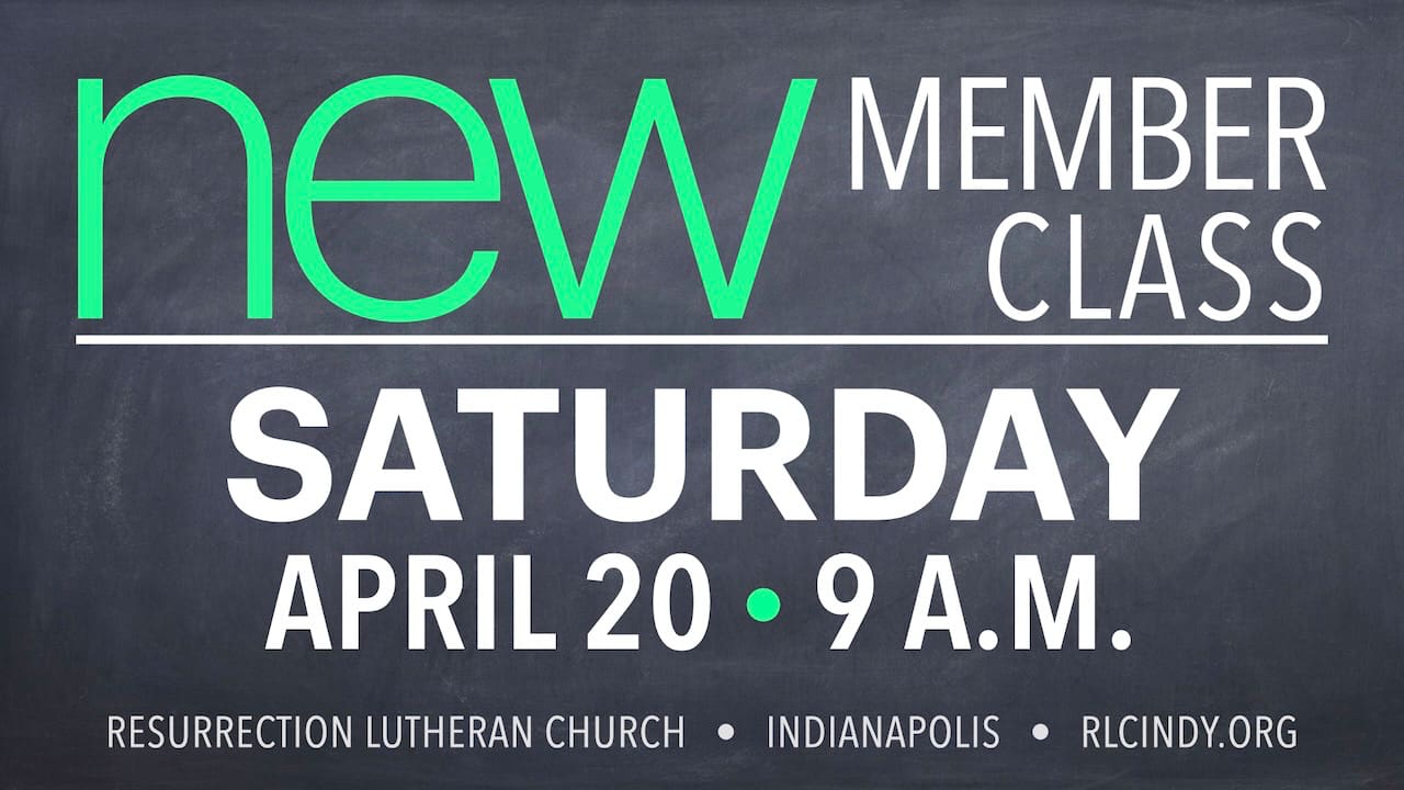 Resurrection Lutheran Church New Member Class on Saturday, April 20 at 9 a.m.