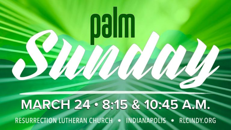 Palm Sunday with Resurrection Lutheran Church on March 24 with worship at 8:15 & 10:45 a.m.