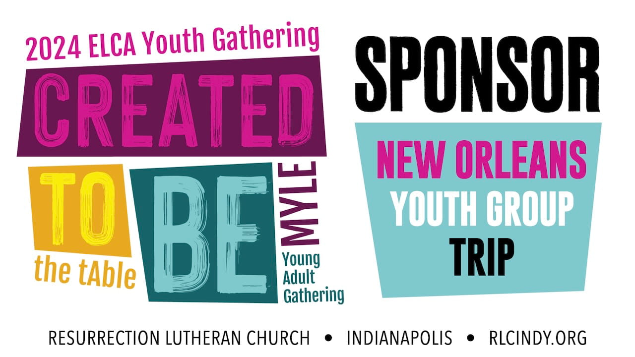 Sponsor Resurrection Lutheran Church Youth Group's trip to the 2024 ELCA Youth Gathering in New Orleans