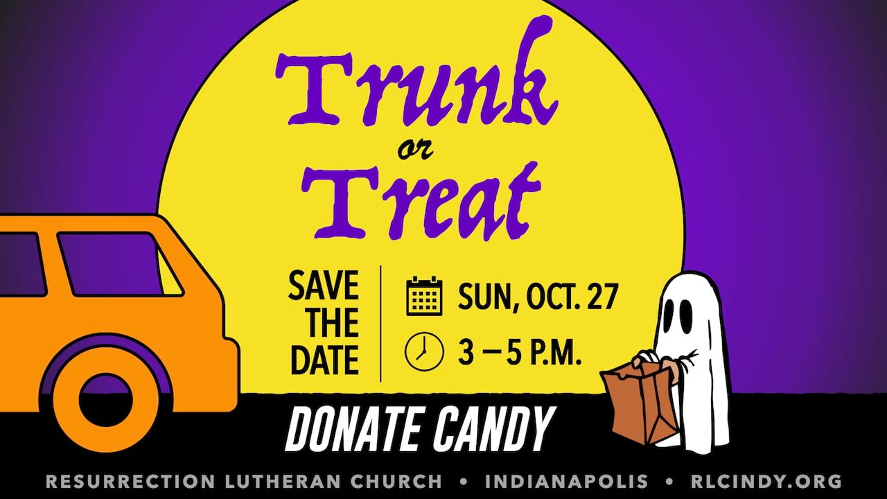 Save the Date and donate candy for Resurrection Lutheran Church Trunk or Treat on Sunday, Oct. 27 from 3-5 p.m.