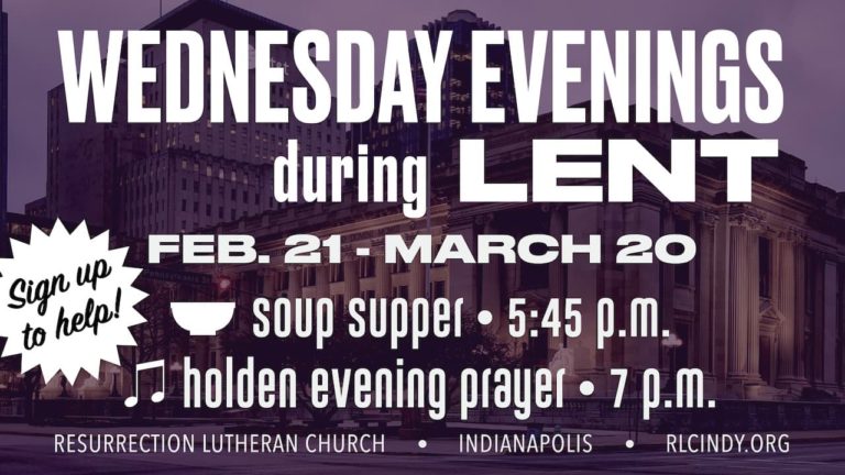 Sign up to help with Wednesday Evenings During Lent at Resurrection Lutheran Church, Feb. 21 - March 20, with a Soup Supper at 5:45 p.m. and Holden Evening Prayer at 7 p.m.