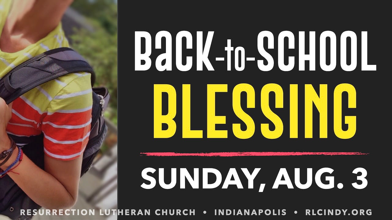 Back-to-School Blessing on Sunday, Aug. 3 at Resurrection Lutheran Church