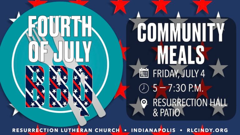 Community Meals Fourth of July BBQ on Friday, July 4 from 5 – 7:30 p.m. in Resurrection Hall & Patio