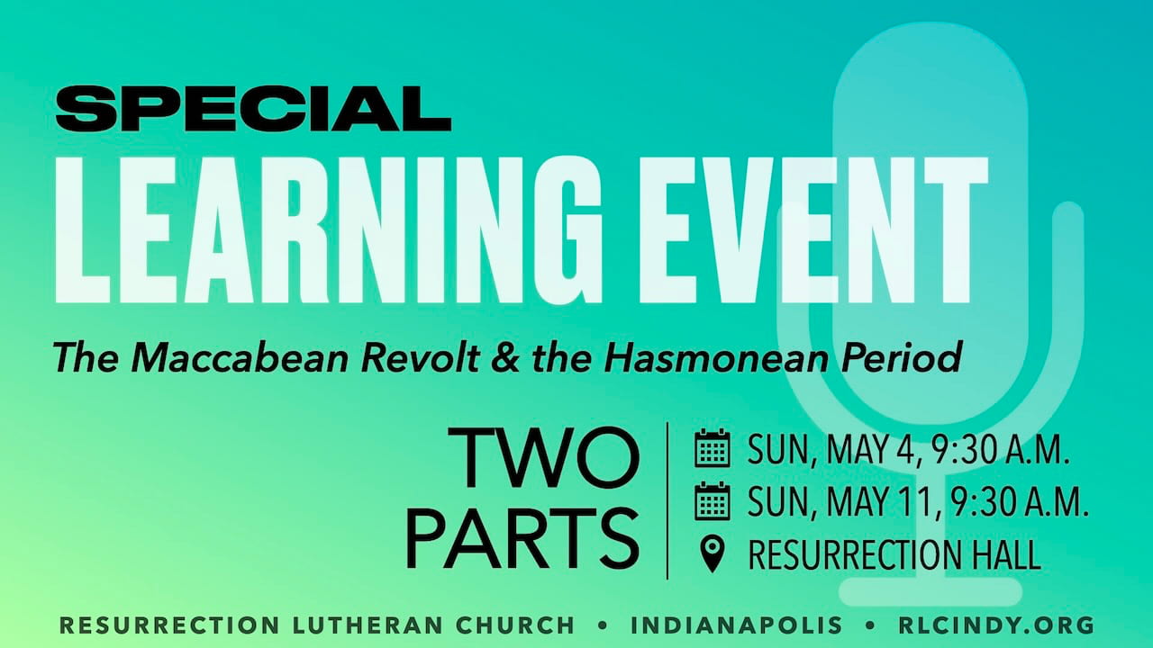 Special Two-Part Learning Event about The Maccabean Revolt & the Hasmonean Period on Sundays May 4 & May 11 at 9:30 a.m. at Resurrection Lutheran Church
