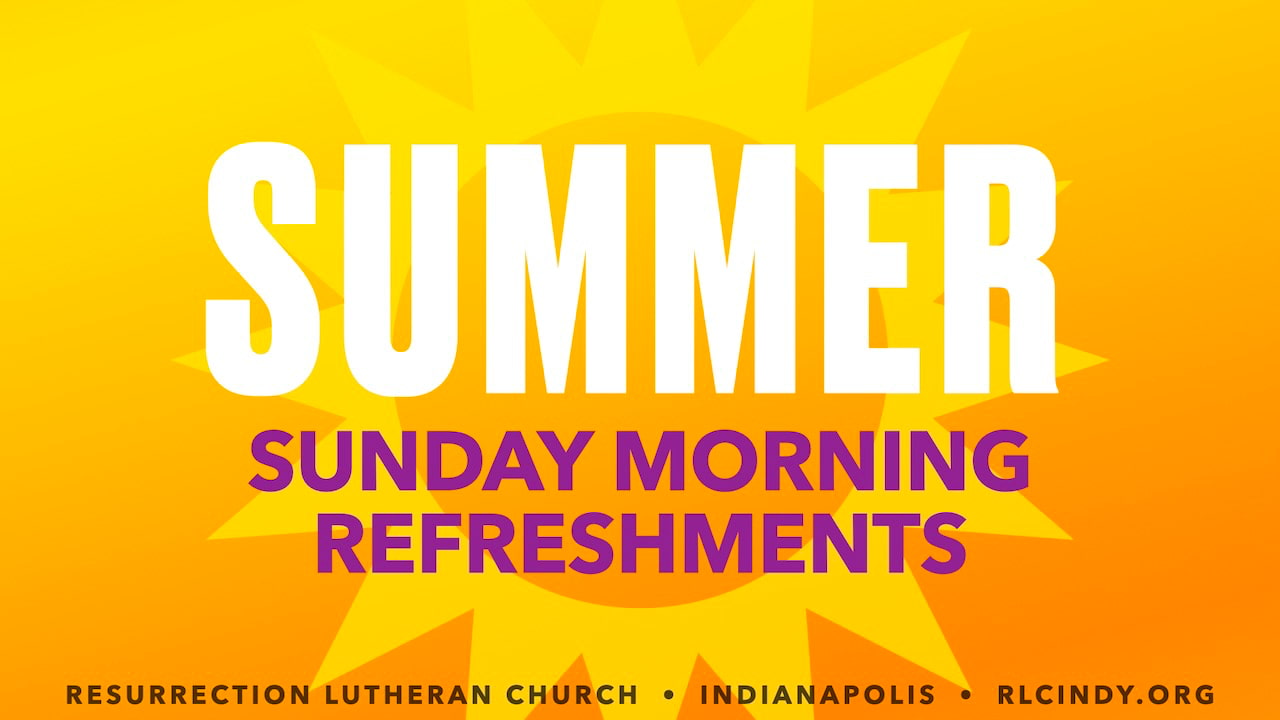 Refreshments for Summer Sundays for Resurrection Lutheran Church: Make ahead, donate now!