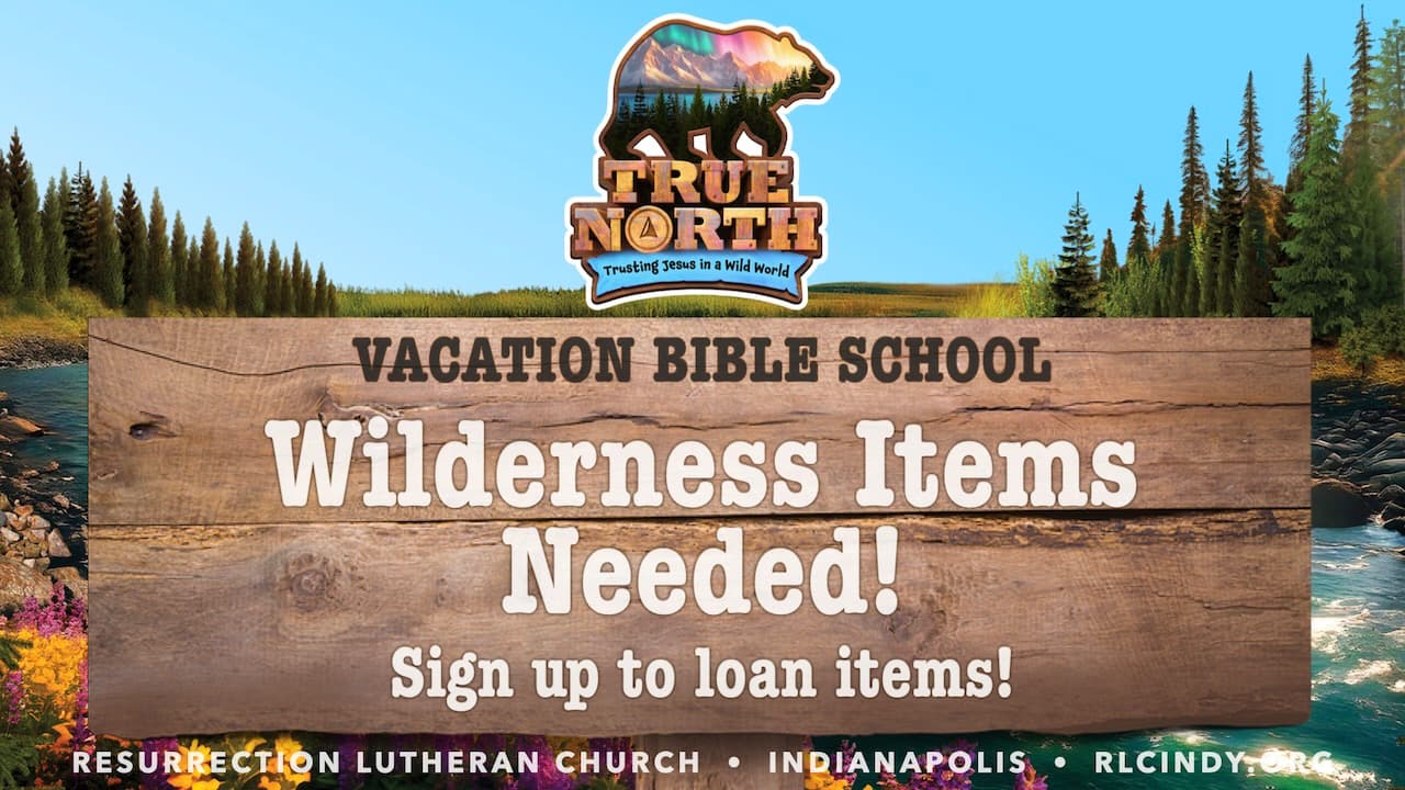 Loan wilderness items for True North VBS at Resurrection Lutheran Church!