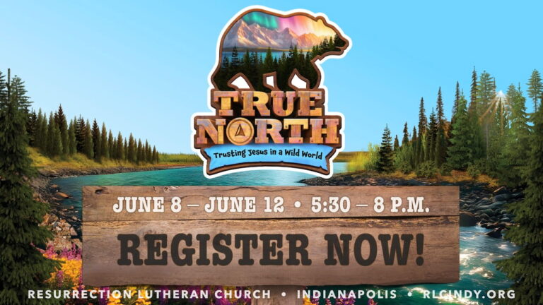 Register Now for True North Vacation Bible School (VBS) with Resurrection Lutheran Church, June 8 thru June 12, 5:30 - 8 p.m.