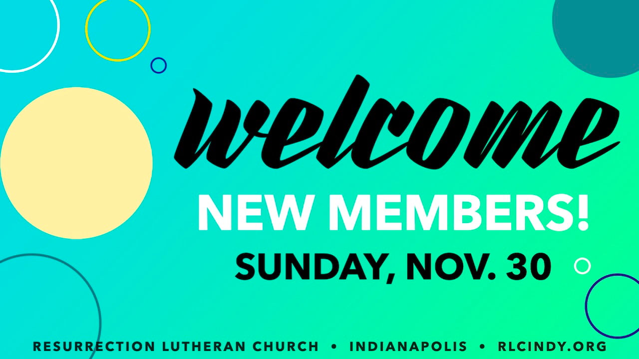 Help welcome new members to Resurrection Lutheran Church on Sunday, Nov. 30!