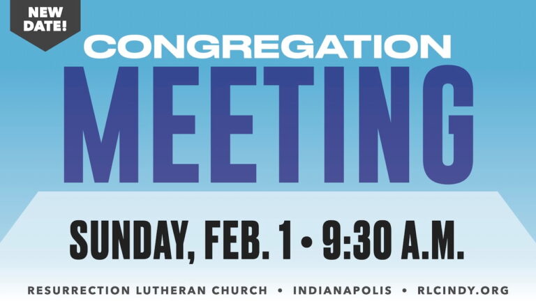 Resurrection Lutheran Church Semi-annual Congregation Meeting, Sunday, Feb. 1 at 9:30 a.m.