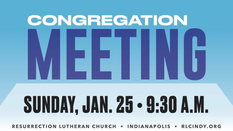 Resurrection Lutheran Church Semi-annual Congregation Meeting, Sunday, Jan. 25 at 9:30 a.m.