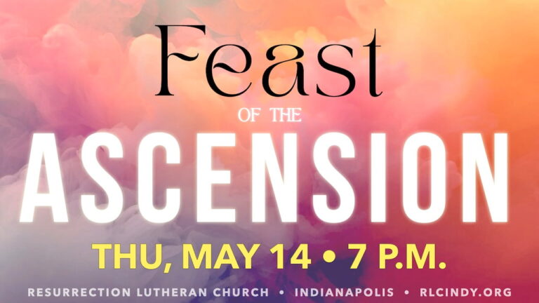 Feast of the Ascension at Resurrection Lutheran Church on Thursday, May 14 at 7 p.m.