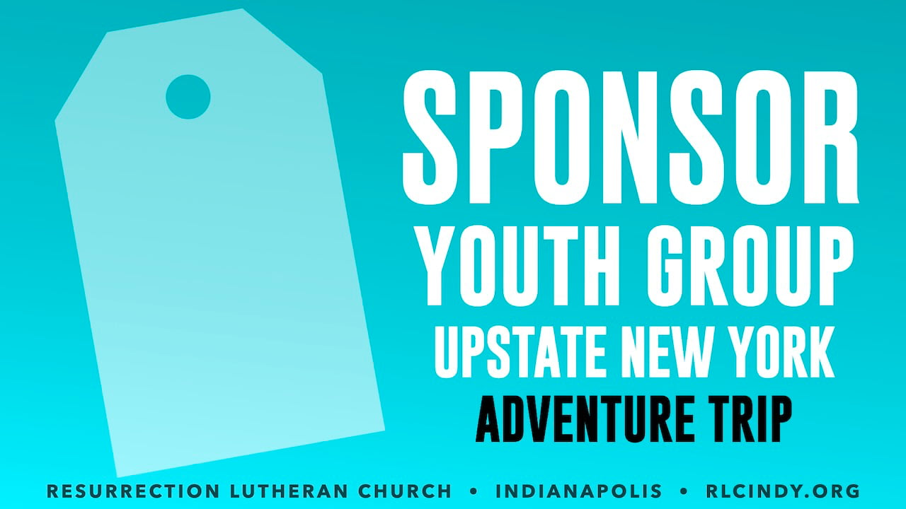 Help sponsor RLC’s Youth Group’s adventure trip to Upstate New York this summer!